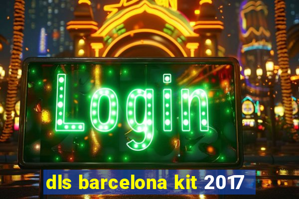 dls barcelona kit 2017